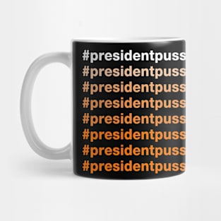 President Pussy Ass Bitch Mug